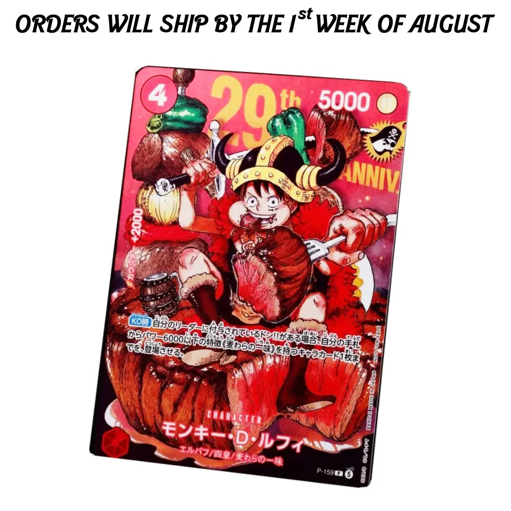 A One Piece trading card featuring Monkey D. Luffy, with a red background and large text at the top reading 'ORDERS WILL SHIP BY THE 1ST WEEK OF AUGUST'.