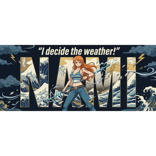One Piece Nami artwork with quote ‘I decide the weather’ showing the navigator wielding a lightning staff with ocean wave background