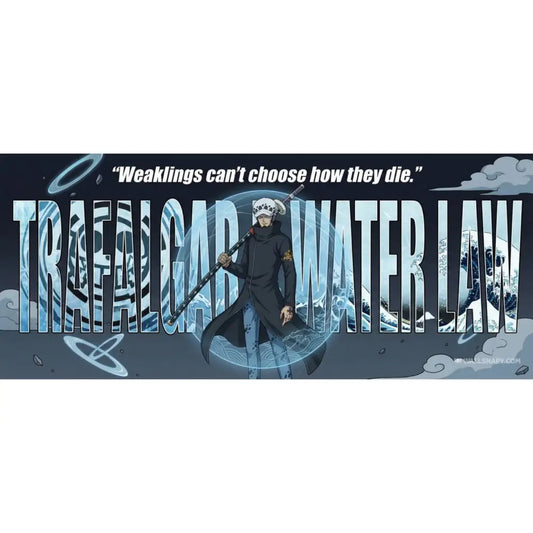 One Piece Trafalgar Law artwork with quote ‘Weaklings can’t choose how they die’ featuring the surgeon of death with sword and blue aura effects.