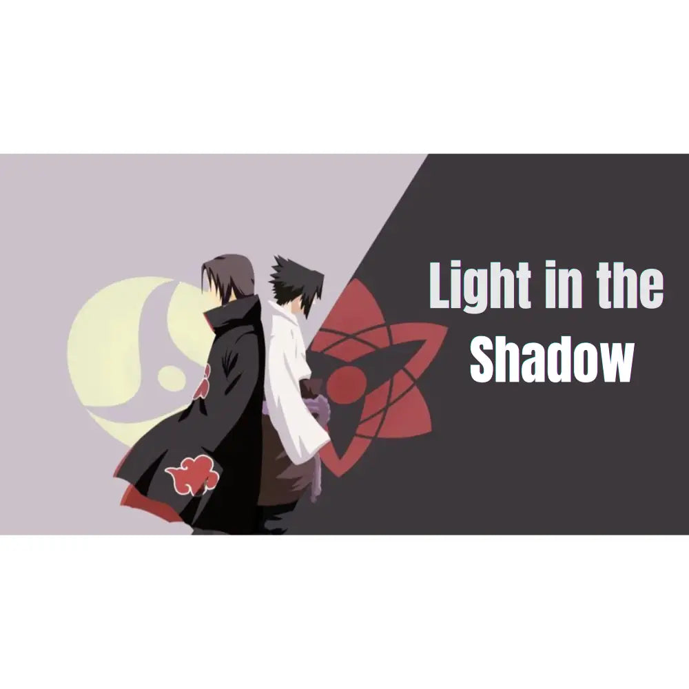 Minimalist anime artwork showing two ninja characters back-to-back with yin-yang and Sharingan symbols and ‘Light in the Shadow’ text